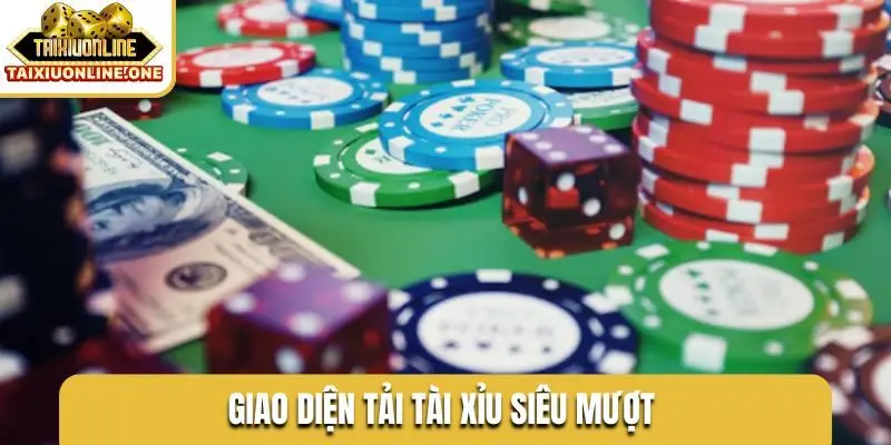 Giao diện tải tài xỉu siêu mượt