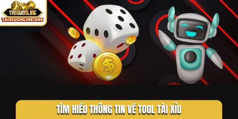 Tìm hiểu thông tin về tool tài xỉu